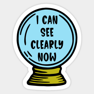 I Can See Clearly Now Sticker